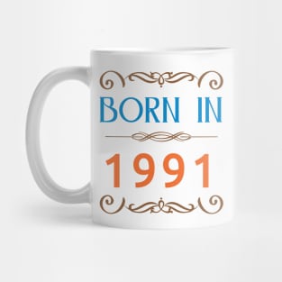 Since 1991 Born in 1991 Mug